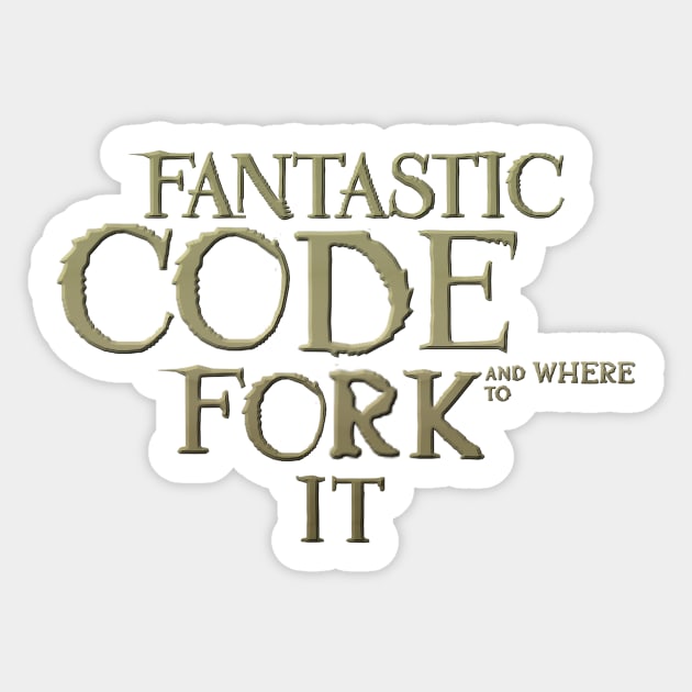 Fantastic code and where to ... Sticker by findingNull